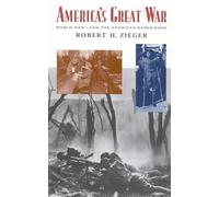 America's Great War: World War I and the American Experience (Critical Issues in American History)