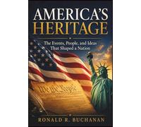America's Heritage: The Events, People, and Ideas That Shaped a Nation