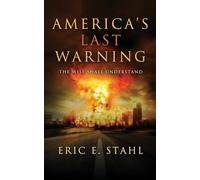 America's Last Warning: The Wise Shall Understand