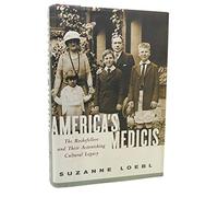America's Medicis: The Rockefellers and Their Astonishing Cultural Legacy