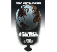 America's Middlemen: Power at the Edge of Empire