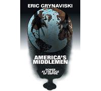 America's Middlemen: Power at the Edge of Empire