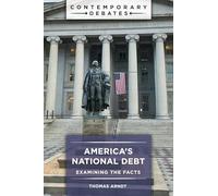 America's National Debt: Examining the Facts (Contemporary Debates)