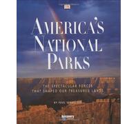 America's National Parks: The Spectacular Forces That Shaped Our Treasured Lands