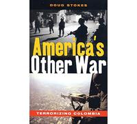 America's Other War: Terrorizing Colombia