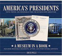 America's Presidents: Facts, Photos, and Memorabilia from the Nation's Chief Executives