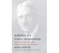 America's Public Philosopher: Essays on Social Justice, Economics, Education, and the Future of Democracy