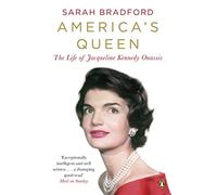 America's Queen : The Life of Jacqueline Kennedy Onassis