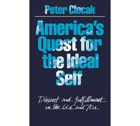 America's Quest for the Ideal Self: Dissent and Fulfillment in the 60s and 70s