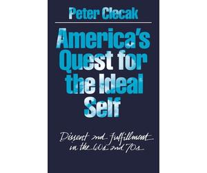 America's Quest for the Ideal Self: Dissent and Fulfillment in the 60s and 70s
