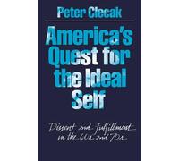 America's Quest for the Ideal Self: Dissent and Fulfillment in the 60s and 70s b