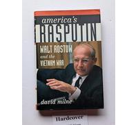 America's Rasputin: Walt Rostow and the Vietnam War