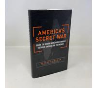 America's Secret War: Inside The Hidden Worldwide Struggle Between America And Its Enemies