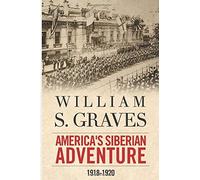 America's Siberian Adventure, 1918-1920