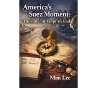 America's Suez Moment: Timeline for Empire's End
