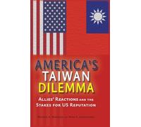 America's Taiwan Dilemma: Allies' Reactions and the Stakes for US Reputation