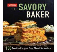 America's Test Kitchen The Savory Baker Hardback Book America's Test Kitchen Multicolor