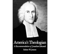 America's Theologian: A Recommendation of Jonathan Edwards