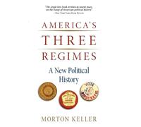 America's Three Regimes by Morton Keller - 9780195374247