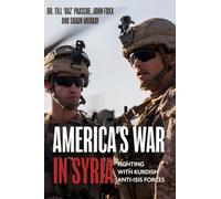 America's War in Syria: Fighting with Kurdish Anti-ISIS Forces