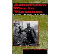 America's War in Vietnam: A Short Narrative History
