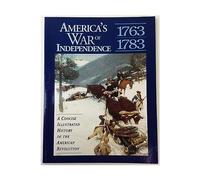 America's War of Independence: A Concise Illustrated History of the American Revolution (Stories of the States)