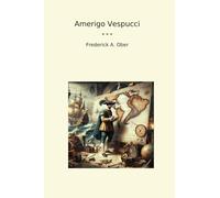 Amerigo Vespucci (Classic Books)