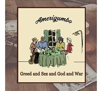 Amerigumbo - Greed And Sex And God And War