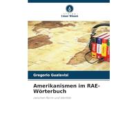 Amerikanismen im RAE-Wörterbuch: zwischen Norm und Identität