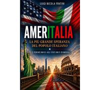 AMERITALIA: La più grande Speranza del Popolo Italiano