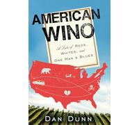 AMERN WINO: A Tale of Reds, Whites, and One Man's Blues