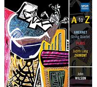 Amernet String Quartet - A to Z: Amernet String Quartet Plays Judith Lang Zaimont | A Strange Magic (String Quartet No.2); Verse for Solo Violin; String Quartet 'The Figure'; Sestina for Solo Cello; Sonata-Rhapsody for Violin and Piano