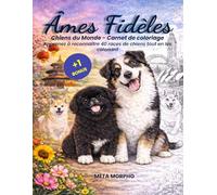 Âmes Fidèles - Chiens du Monde: Carnet de coloriage