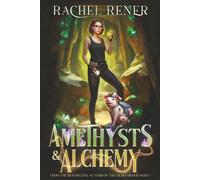 Amethysts & Alchemy: A Neurospicy, Rivals-to-lovers, Cozy Romantic Fantasy