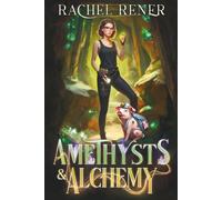 Amethysts & Alchemy: A Neurospicy, Rivals-to-lovers, Cozy Romantic Fantasy