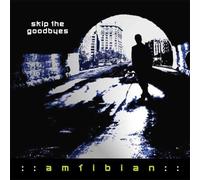 Amfibian - Skip the Goodbyes