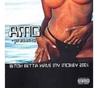 Amg - Bitch Betta Have My Money 2001