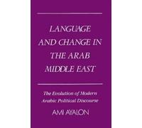 Ami Ayalon Language and Change in the Arab Middle East (Hardback)
