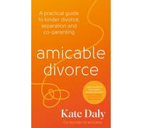 amicable divorce : Your Practical Guide to Divorce Without the Drama