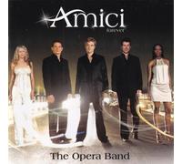 Amici Forever - The Opera Band