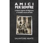 Amici per sempre: L'ultimo segreto di Majorana e l'eredità oscura di Tesla