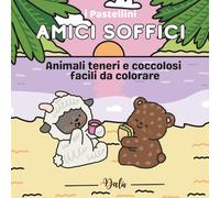 Amici soffici: Animali teneri e coccolosi facili da colorare (I Pastellini)