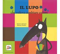 Amico Lupo: Il lupo che voleva cambiare colore