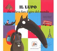 Amico Lupo: Il lupo che voleva fare il giro del mondo