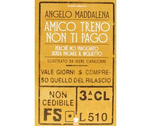 Amico treno non ti pago. Perché ho viaggiato senza pagare il biglietto