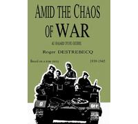 Amid the Chaos of War: Au Hasard d'une Guerre