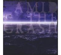 Amid the Crash - Amid the Crash