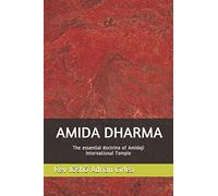 AMIDA DHARMA: the essential doctrine of Amidaji International Temple