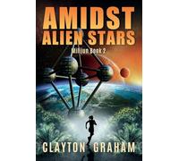 Amidst Alien Stars: Milijun Book 2 (Milijun - A Gripping First Contact Series)
