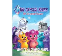 Amie Amethyst: Glowing with Pride: A Magical Crystal Bears Adventure